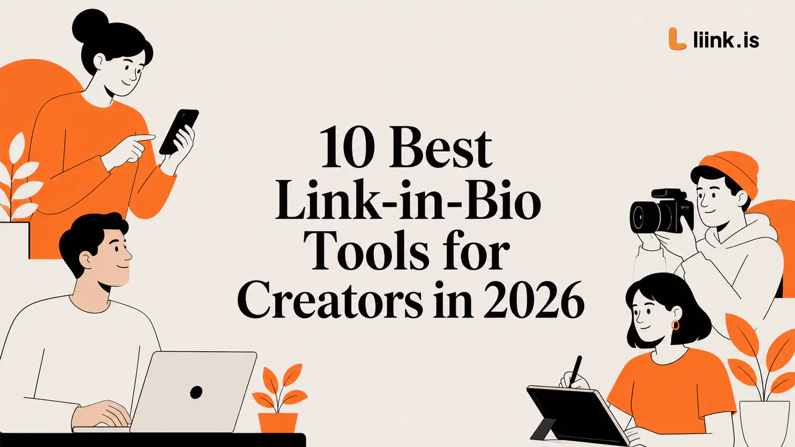 10 Best Link-in-Bio Tools for Creators in 2026