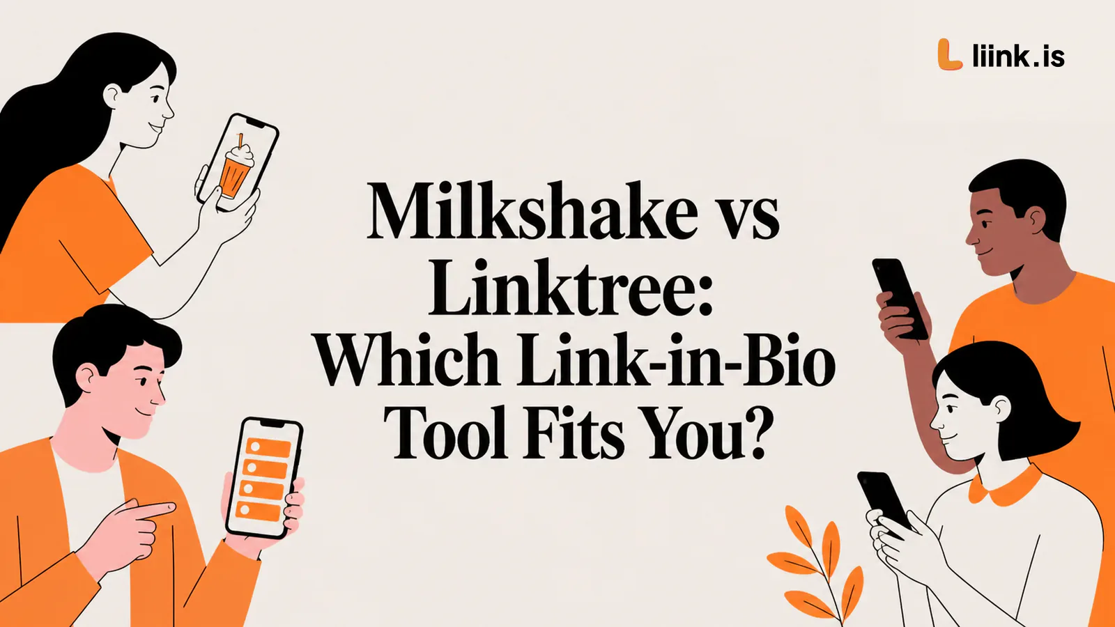 Milkshake vs Linktree: Which Link-in-Bio Tool Fits You?